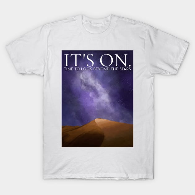 It&#39;s On. Time To Look Beyond The Stars T-Shirt by jeune98